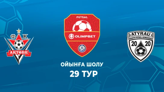 Ақтөбе - Атырау. Ойынға шолу. 29 тур