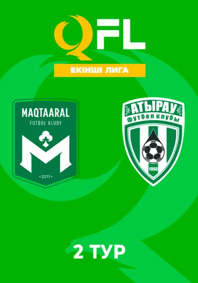 Мақтаарал - Атырау. Екінші лига. 2 тур