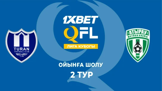 Тұран - Атырау. Ойынға шолу. 2 тур