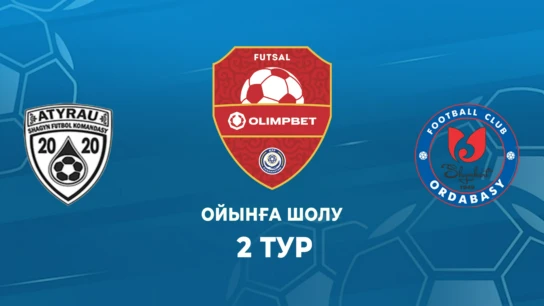 Атырау - Ордабасы. Ойынға шолу. 2 тур