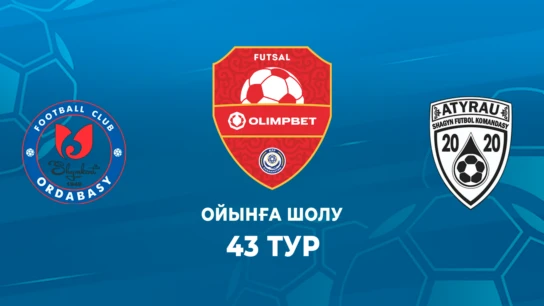 Ордабасы - Атырау. Ойынға шолу. 43 тур