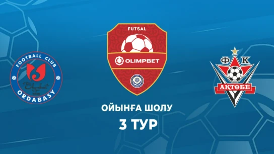 Ордабасы - Ақтөбе. Ойынға шолу. 3 тур