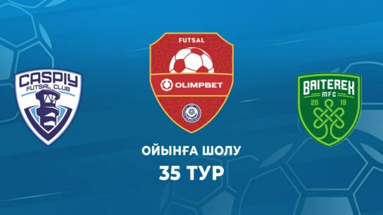 Каспий - Бәйтерек. Ойынға шолу. 35 тур