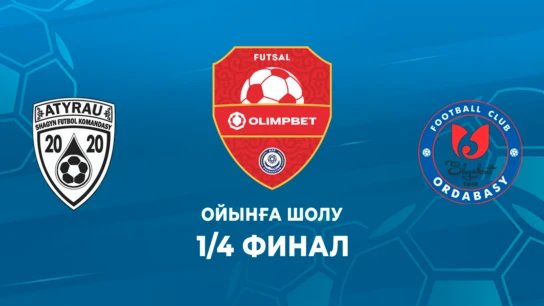 Атырау - Ордабасы. Ойынға шолу. 1/4 финал қарымта ойын